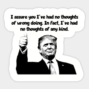 Trump - No thoughts of any kind Sticker